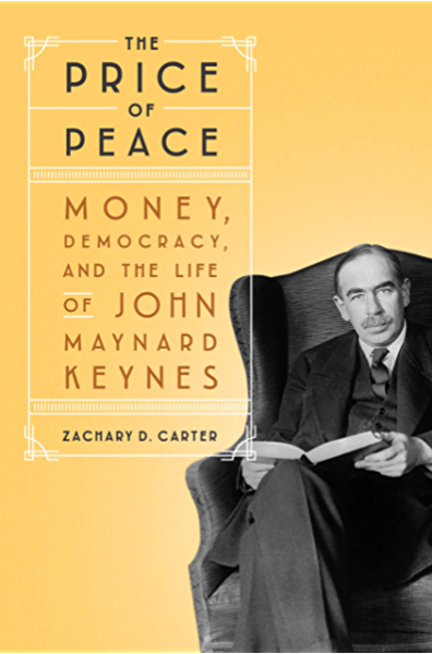 Front cover of "The Price of Peace: MONEY, DEMOCRACY, AND THE LIFE OF JOHN MAYNARD KEYNES” is by Zachary D. Carter, Random House, 2020