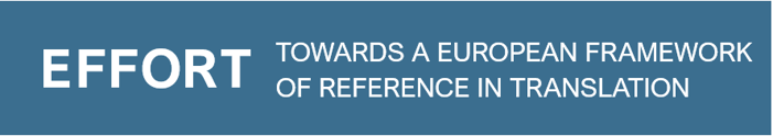 EFFORT - TOWARDS A EUROPEAN FRAMEWORK OF REFERENCE IN TRANSLATION